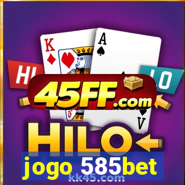 jogo 585bet